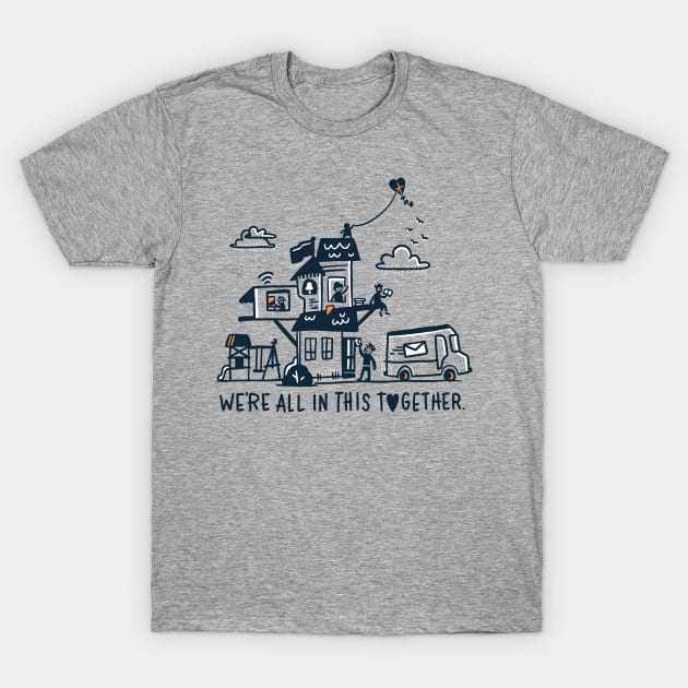 We're All In This Together T-Shirt by DoodleToots